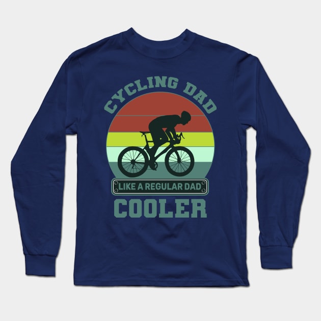 Cycling Dad Like A Real Dad But Cooler Long Sleeve T-Shirt by Goldewin